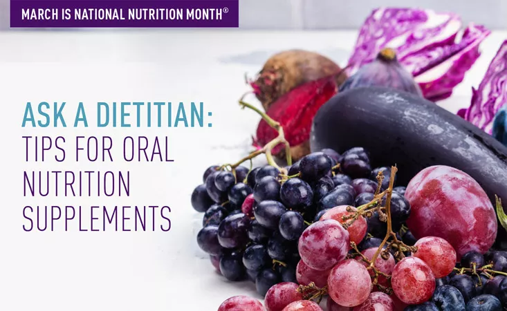 Ask a Dietitian: Tips for Oral Nutrition Supplements