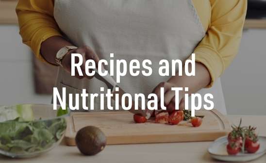 Recipes and Nutritional Tips