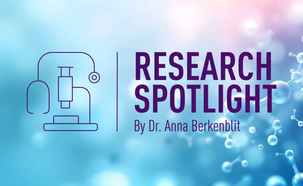 Research Spotlight by Dr. Anna Berkenblit: April 2025