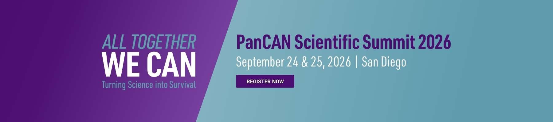 PanCAN Scientific Summit 2026 — September 24 & 25, 2026, San Diego. All Together We Can. Turning Science into Survival.