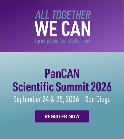 PanCAN Scientific Summit 2026 — September 24 & 25, 2026, San Diego. All Together We Can. Turning Science into Survival.